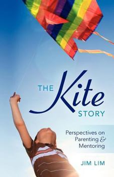 Paperback The Kite Story: Perspectives on Parenting & Mentoring Book