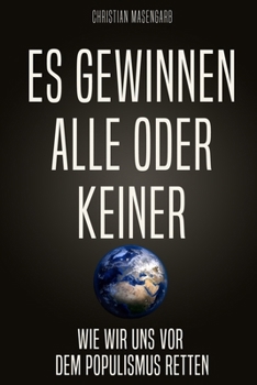 Paperback Es gewinnen alle oder keiner: Wie Sie unsere Gesellschaft vor der Selbstzerstörung durch Populismus retten [German] Book