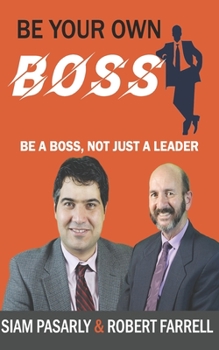Paperback Be Your Own Boss: Be a Boss, Not Just a Leader Book