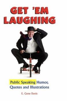 Hardcover Get 'em Laughing: Public Speaking Humor, Quotes and Illustrations Book