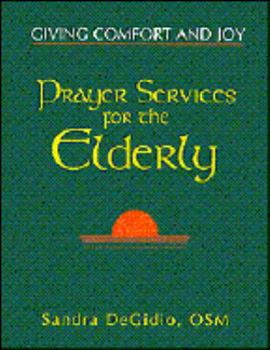 Paperback Prayer Services for the Elderly: Giving Comfort and Joy Book