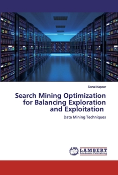 Paperback Search Mining Optimization for Balancing Exploration and Exploitation Book