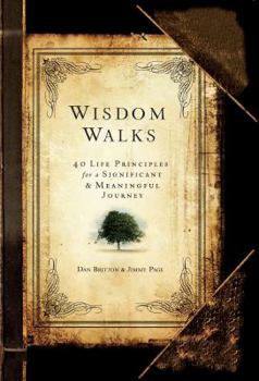 Hardcover Wisdom Walks: 40 Life Principles for a Significant and Meaningful Journey Book