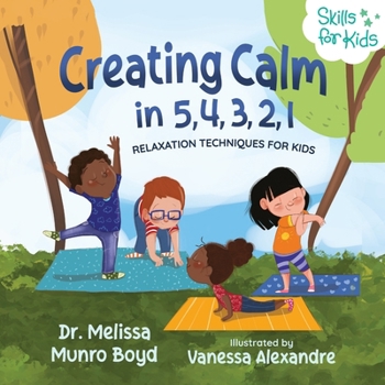 Paperback Creating Calm in 5, 4, 3, 2, 1: Relaxation Techniques for Kids Book