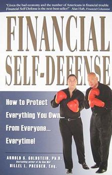 Paperback Financial Self-Defense: How to Protect Everything You Own... from Everyone...Everytime! Book