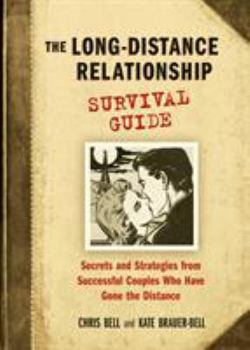 Paperback The Long-Distance Relationship Survival Guide: Secrets and Strategies from Successful Couples Who Have Gone the Distance Book