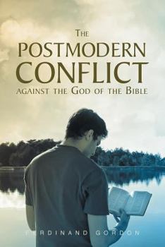 Paperback The Postmodern Conflict Against the God of the Bible Book