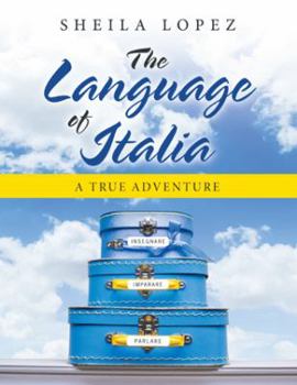 Paperback The Language of Italia: A True Adventure Book