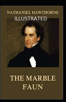 Paperback The Marble Faun Illustrated Book