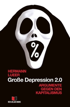 Paperback Große Depression 2.0: Argumente gegen den Kapitalismus [German] Book