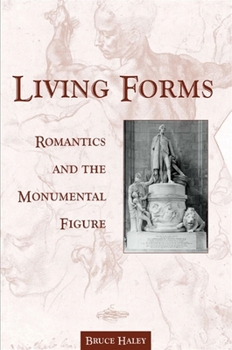 Living Forms: Romantics and the Monumental Figure (Suny Series, Studies in the Long Nineteenth Century) - Book  of the SUNY Series: Studies in the Long Nineteenth Century