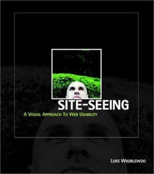 Paperback Site-Seeing: A Visual Approach to Web Usability Book