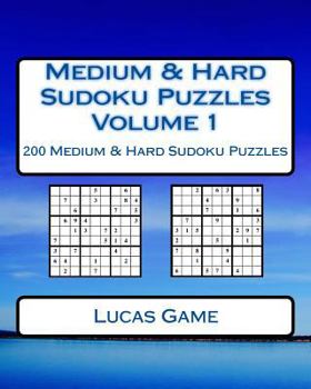 Paperback Medium & Hard Sudoku Puzzles Volume 1: 200 Medium & Hard Sudoku Puzzles Book