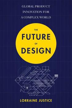 Paperback The Future of Design: Global Product Innovation for a Complex World Book