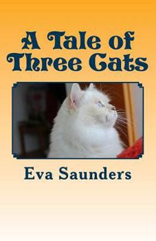 Paperback A Tale of Three Cats: Illustrated With Photos Book