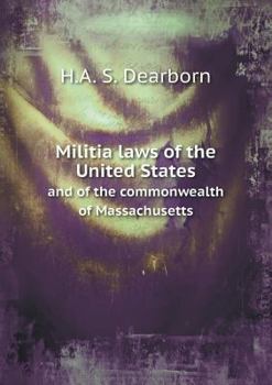 Paperback Militia laws of the United States and of the commonwealth of Massachusetts Book