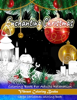 Paperback Enchanting Christmas Coloring Book For Adults Relaxation: Large christmas coloring book