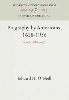 Hardcover Biography by Americans, 1658-1936: A Subject Bibliography Book