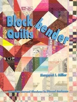 Paperback Blockbender Quilts: Creating Curved Illusions in Pieced Surfaces Book