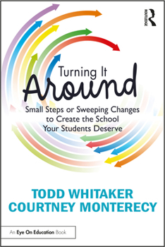 Paperback Turning It Around: Small Steps or Sweeping Changes to Create the School Your Students Deserve Book