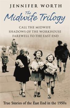Paperback The Midwife Trilogy: True Stories of the East End in the 1950s Book