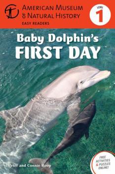 Hardcover Baby Dolphin's First Day (American Museum of Natural History Easy Readers) Book