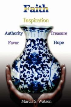 Paperback Faith: Favor, Authority, Inspiration, Treasure, Hope Book