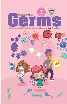 Paperback Germs Children's Book: Kids Science Book About How to stay safe from Germs Viruses and Bacteria Book
