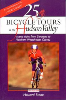 Paperback 25 Bicycle Tours in the Hudson Valley: Scenic Rides from Saratoga to Northern Westchester Country Book