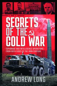 Hardcover Secrets of the Cold War: Espionage and Intelligence Operations - From Both Sides of the Iron Curtain Book