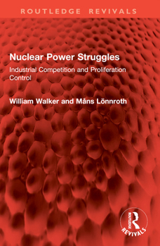 Paperback Nuclear Power Struggles: Industrial Competition and Proliferation Control Book