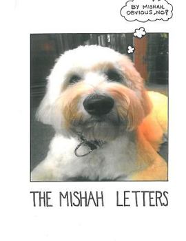 Paperback The Mishah Letters: The collected letters of Mishah the Dog Book