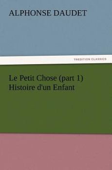 Paperback Le Petit Chose (part 1) Histoire d'un Enfant Book