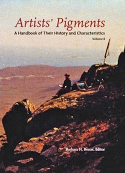 Hardcover Artists' Pigments: A Handbook of Their History and Characteristics: Volume 4 Book