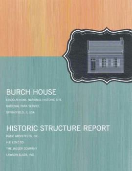 Burch House: Historic Structure Report