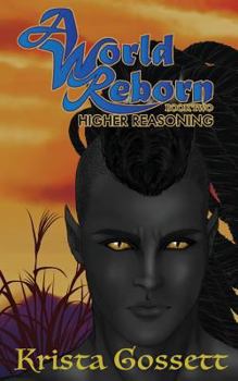 Paperback A World Reborn: Higher Reasoning Book