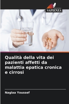 Qualità della vita dei pazienti affetti da malattia epatica cronica e cirrosi (Italian Edition)