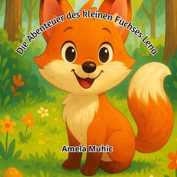 Paperback Die Abenteuer des kleinen Fuchses Lena [German] Book