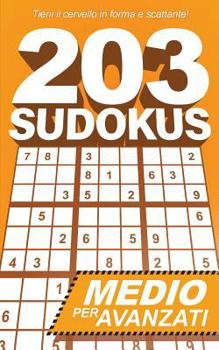 Paperback 203 Sudokus: Un libro SUDOKU INTERMEDIO con soluzioni [Italian] Book