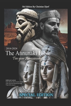 Paperback The Annunaki Bible: Ten Year Anniversary 2014 - 2024 Book