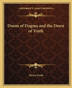 Paperback Doom of Dogma and the Dawn of Truth Book