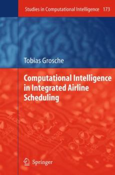 Paperback Computational Intelligence in Integrated Airline Scheduling Book