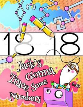 Paperback Jack's Gonna Trace Some Numbers 1-50: Personalized Primary Tracing Workbook for Kids Learning How to Write Numbers 1-50, Practice Paper with 1 Ruling Book