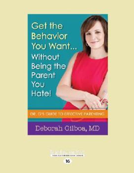 Paperback Get the Behavior You Want ... Without Being the Parent You Hate!: Dr. G's Guide to Effective Parenting [Large Print] Book