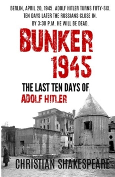 Paperback BUNKER 1945 - The Last Ten Days of ADOLF HITLER Book