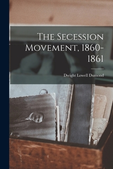 Paperback The Secession Movement, 1860-1861 Book