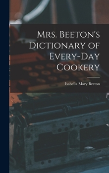 Hardcover Mrs. Beeton's Dictionary of Every-Day Cookery Book