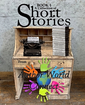 Paperback A Collection of Short Stories from AuthorWorld Connect: Book 1 Book