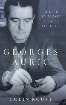 Hardcover Georges Auric: A Life in Music and Politics Book