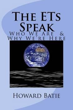Paperback The ETs Speak: Who We Are & Why We're Here Book